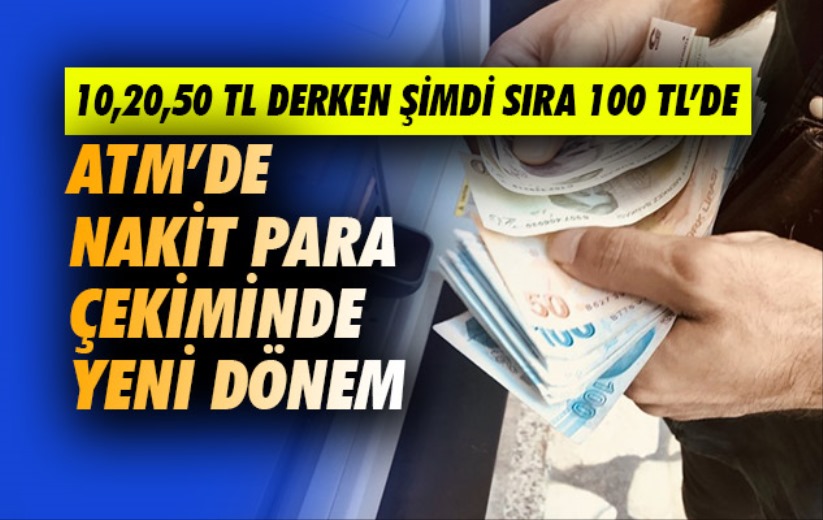 ATM'de nakit para çekiminde yeni dönem 