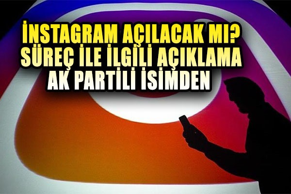 İnstagram'ın açılması süreci ile ilgili açıklama geldi