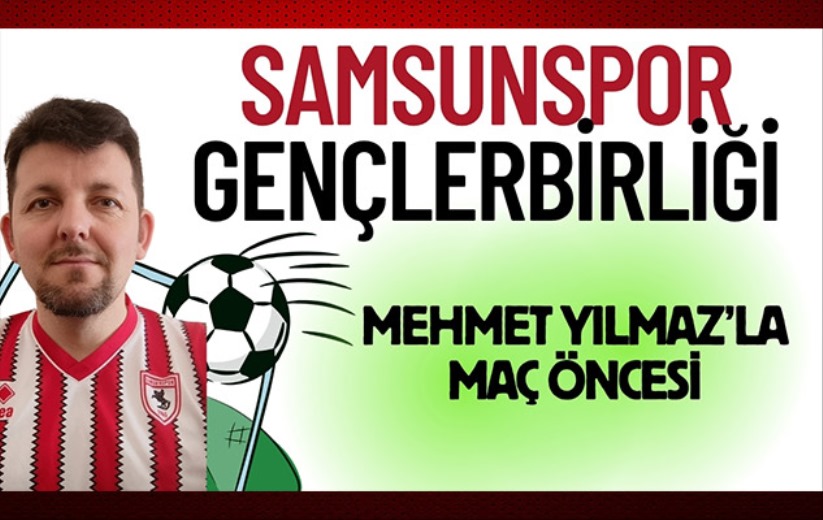Mehmet Yılmaz'ın yorumuyla maç öncesi 