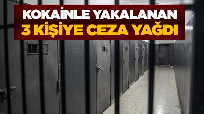 Kokainle yakalanan 3 kişiye ceza yağdı