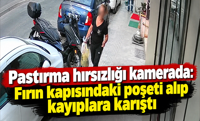 Pastırma hırsızlığı kamerada: Fırın kapısındaki poşeti alıp kayıplara karıştı