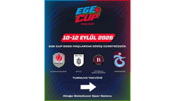 Ege Cup, Aliağa'da başlıyor
