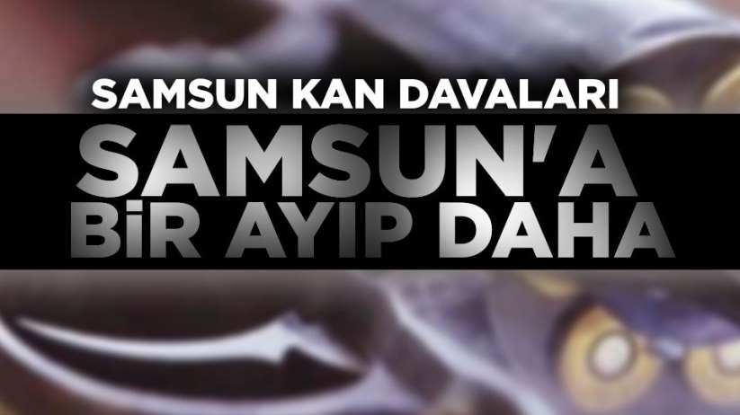 Samsun'a bir ayıp daha