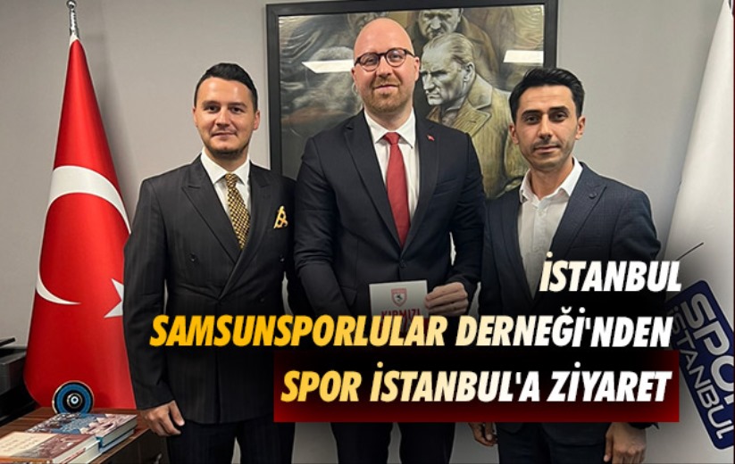 İstanbul Samsunsporlular Derneği'nden Spor İstanbul'a Ziyaret 