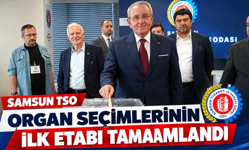 Samsun TSO organ seçimlerinin ilk etabı tamamlandı