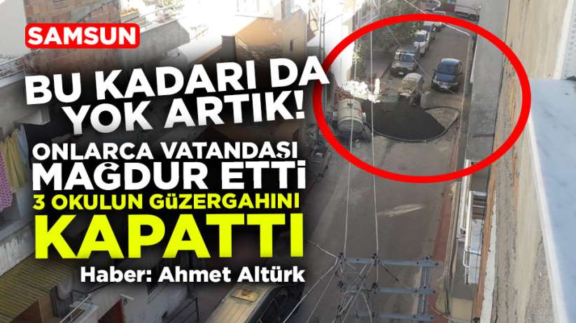 Samsun'da müteahhit ara sokakta yolu kapattı