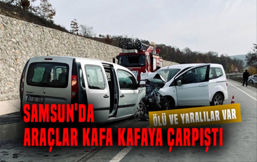 Samsun'da 2 hafif ticari araç kafa kafaya çarpıştı: 1 ölü, 7 yaralı