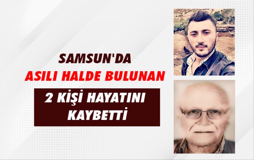 Samsun'da asılı halde bulunan 2 kişi hayatını kaybetti