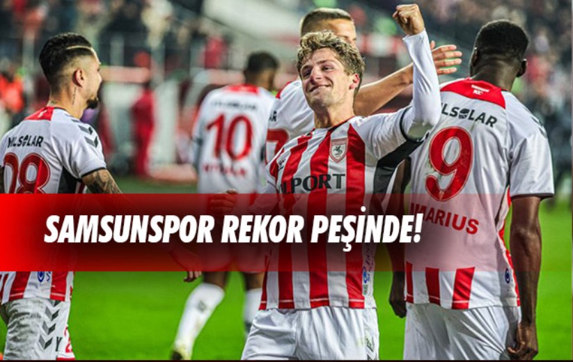 Samsunspor rekor peşinde! 