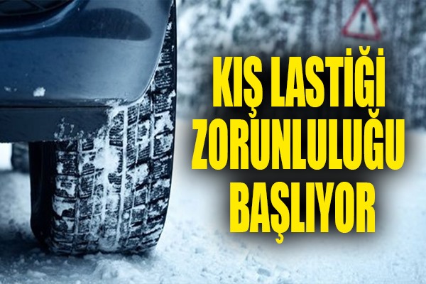 Kış Lastiği Zorunluluğu Başlıyor: Kurallara Uymayanlara Yüksek Ceza!