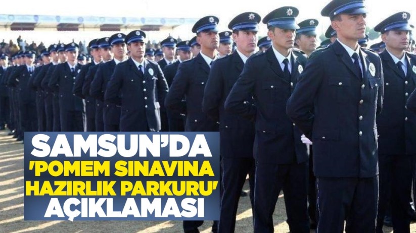 Samsun'da 'POMEM sınavına hazırlık parkuru' açıklaması