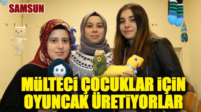 Samsun'da mülteci çocuklar için gönüllü oyuncak üretiyorlar