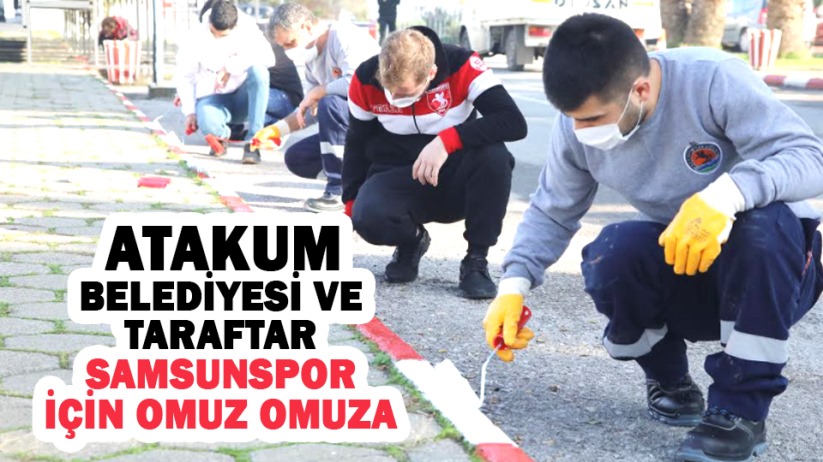 Atakum Belediyesi ve taraftar Samsunspor için omuz omuza