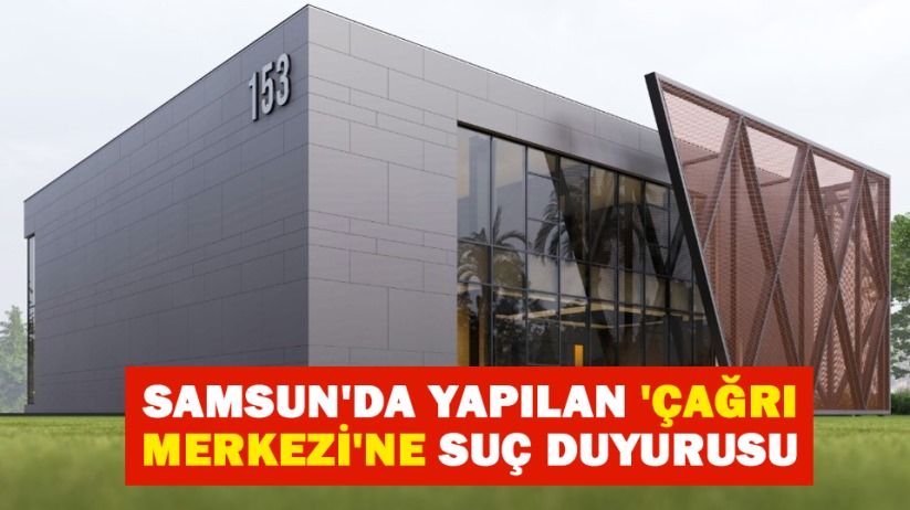 Samsun'da yapılan 'Çağrı Merkezi'ne suç duyurusu