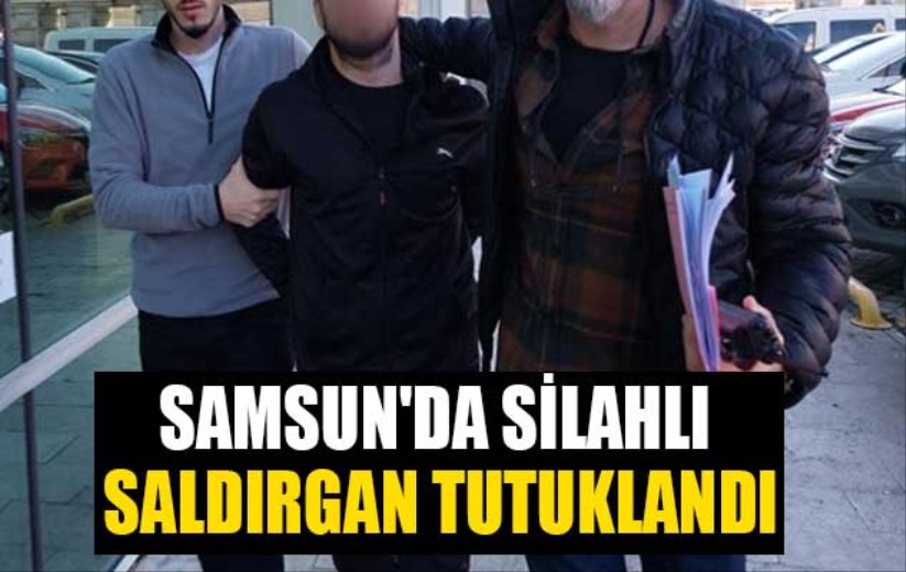 Samsun'da silahlı saldırgan tutuklandı