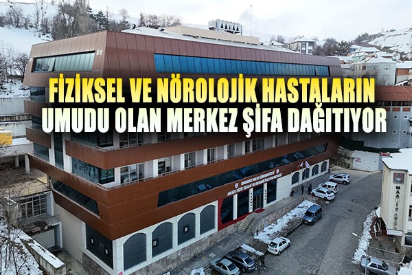 Fiziksel ve nörolojik hastaların umudu olan merkez şifa dağıtıyor