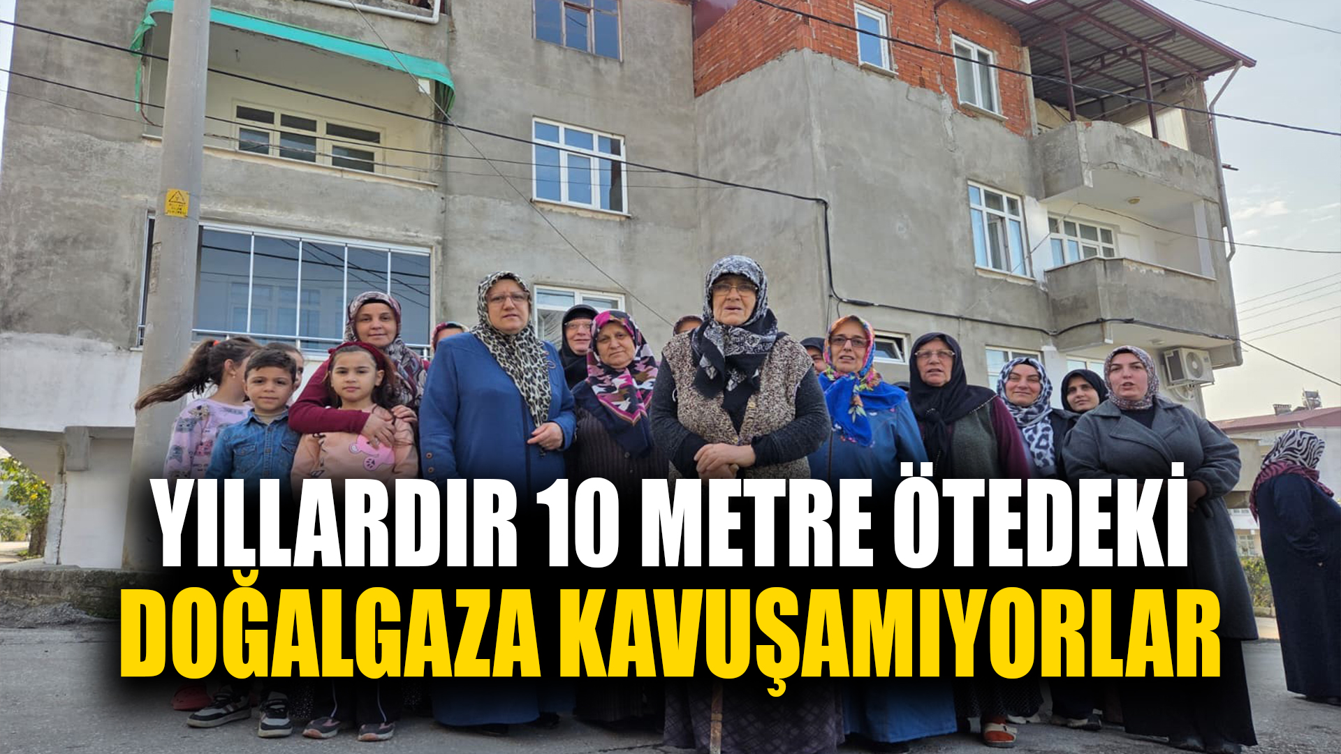 Doğal gaz 10 metre ötede, mahalleli yıllardır beklemede