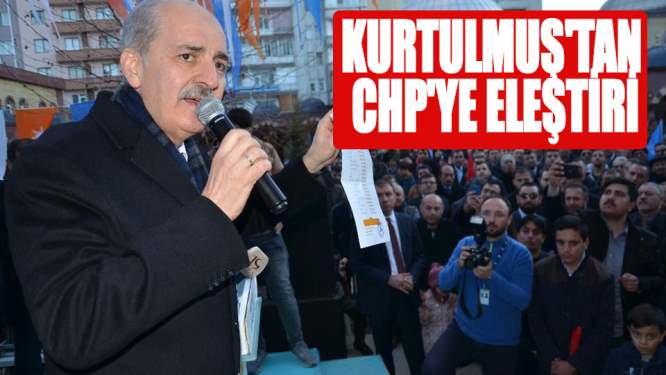 AK Partili Kurtulmuş'tan CHP'ye eleştiri