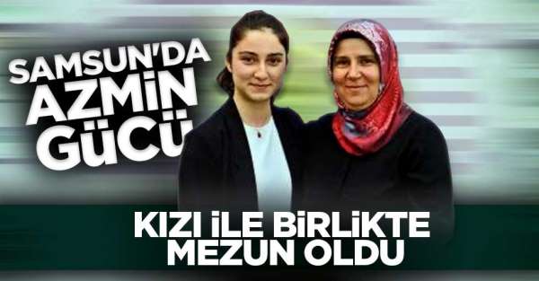 Samsun'da 49 yaşındaki kadın kızı ile aynı anda mezun oldu