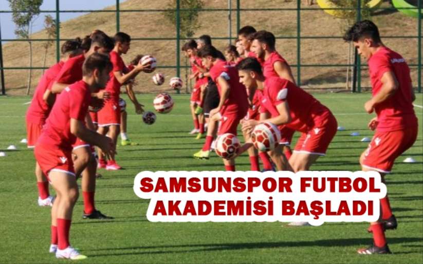 Samsunspor Futbol Akademisi Başladı