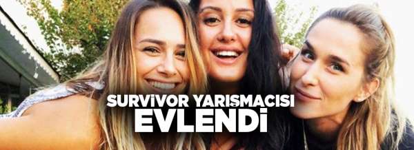 Survivor yarışmacısı Sahra Işık evlendi