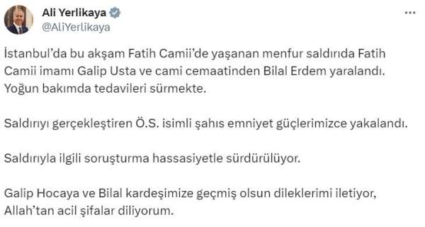 Bakan Yerlikaya: '(Fatih Camii imamına saldırı) Ö.S. isimli şahıs emniyet güçlerimizce yakalandı'