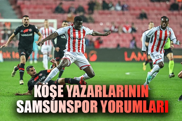 Köşe Yazarlarının Samsunspor Yorumları