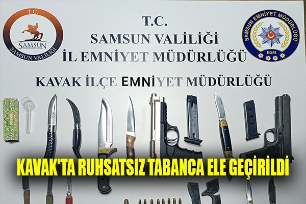 Kavak'ta ruhsatsız tabanca ele geçirildi