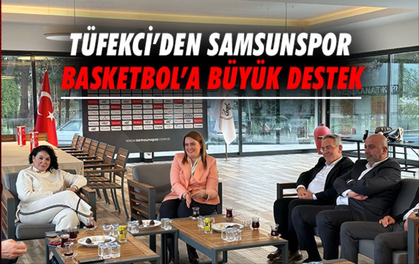 Tüfekci'den Samsunspor Basketbol'a Büyük Destek
