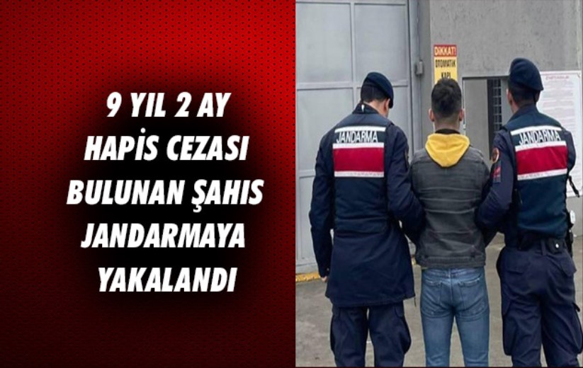 Samsun'da 9 yıl 2 ay hapis cezası bulunan şahıs jandarmaya yakalandı