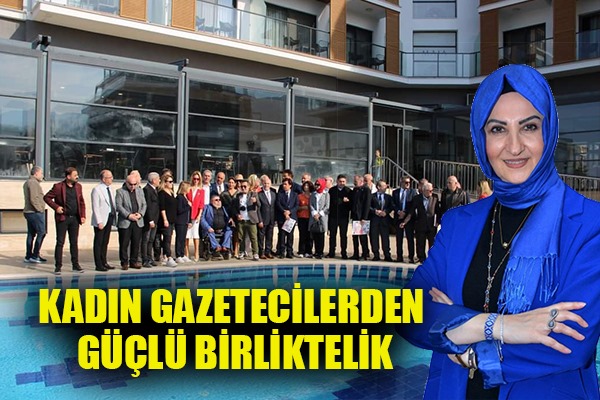 Kadın Gazetecilerden Güçlü Birliktelik