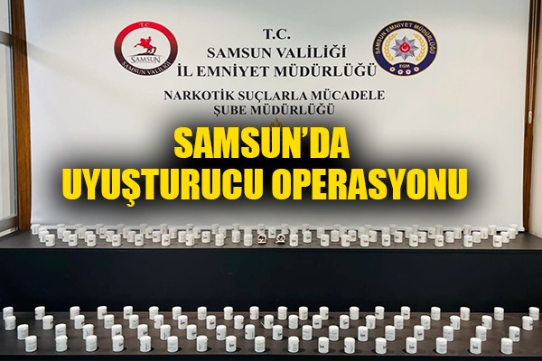 Samsun'da uyuşturucu operasyonu