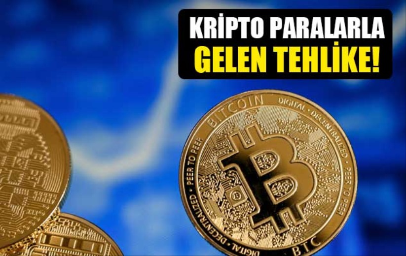 Kripto paralarla gelen tehlike!