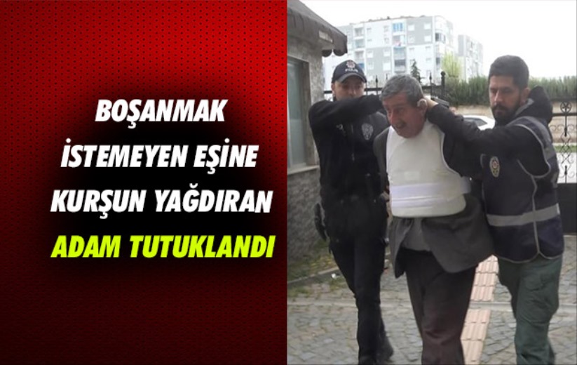 Samsun'da boşanmak istemeyen eşine kurşun yağdıran adam tutuklandı