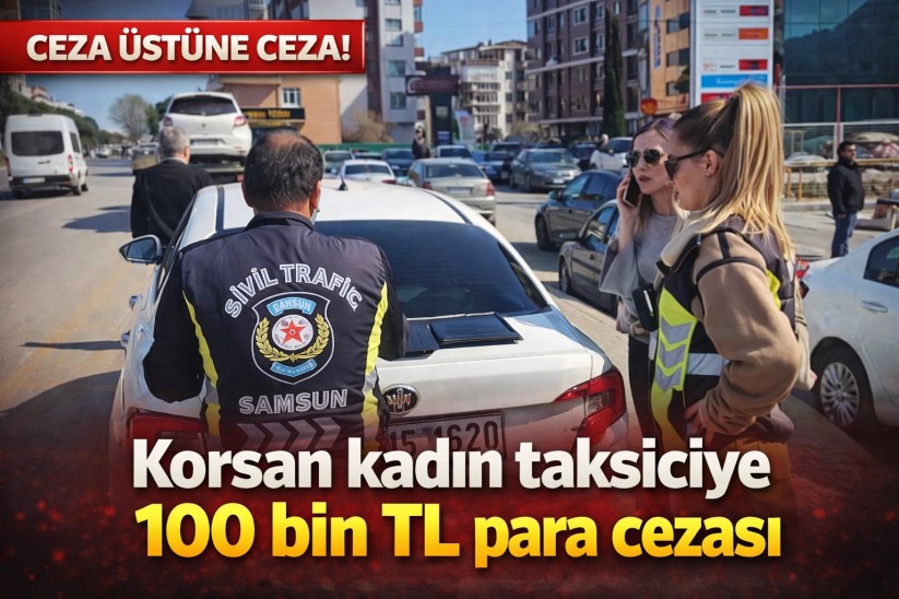 Korsan kadın taksiciye 100 bin TL para cezası
