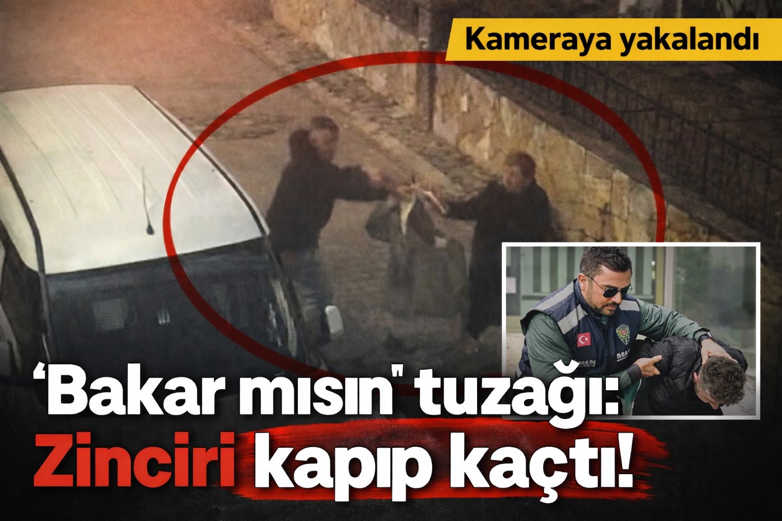 'Bakar mısın' tuzağı: Zinciri kapıp kaçtı, kameraya yakalandı