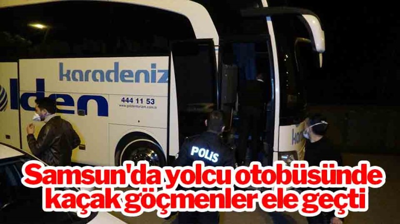 Samsun'da yolcu otobüsünde kaçak göçmenler ele geçti