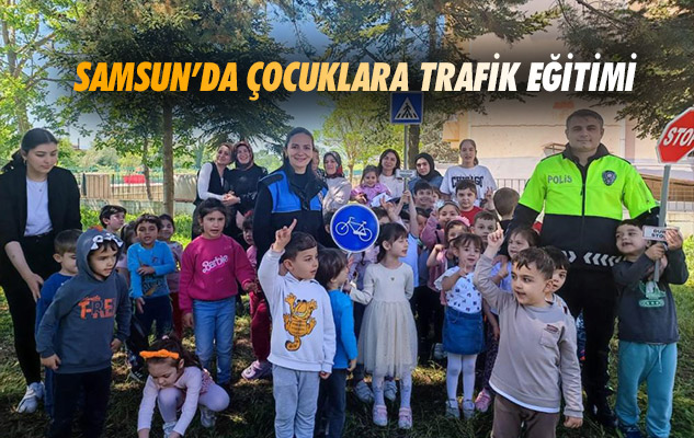 Samsun'da çocuklara trafik eğitimi