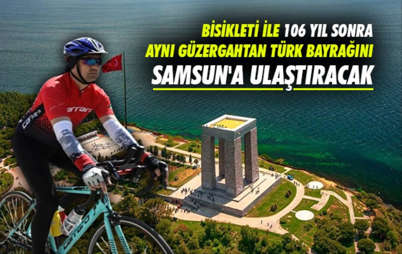 Bisikleti ile 106 yıl sonra aynı güzergahtan Türk bayrağını Samsun'a ulaştıracak