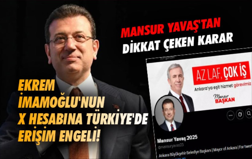 Ekrem İmamoğlu'nun X hesabına Türkiye'de erişim engeli! Yavaş'tan dikkat çeken karar