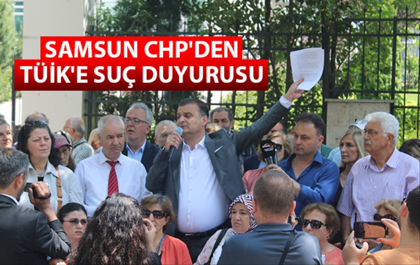 Samsun CHP'den TÜİK'e suç duyurusu