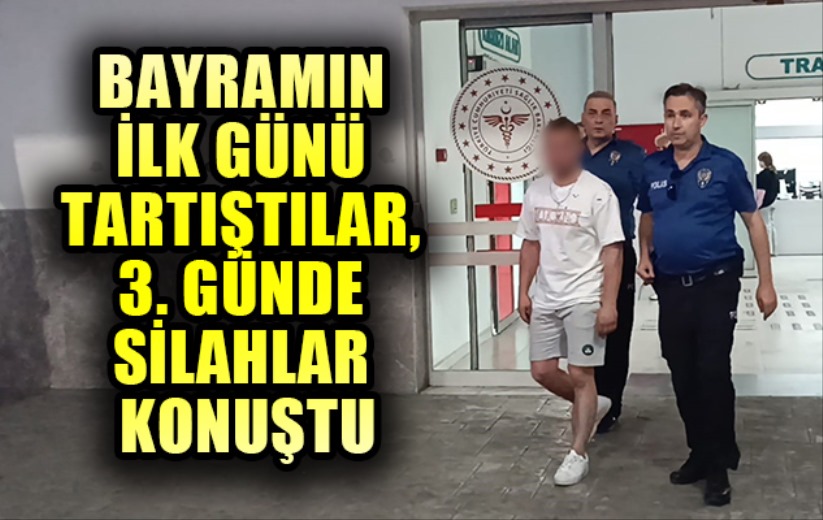 Bayramın ilk günü tartıştılar, 3. günde silahlar konuştu: 2 yaralı