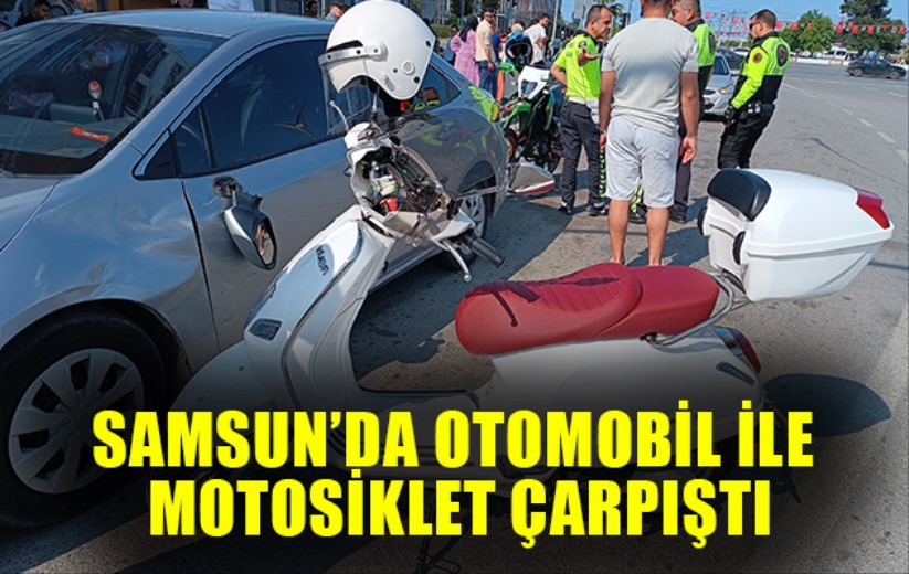 Samsun'da otomobil ile motosiklet çarpıştı