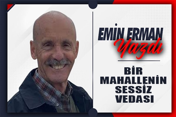 Bir Mahallenin Sessiz Vedası