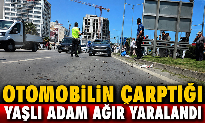 Otomobilin çarptığı yaşlı adam ağır yaralandı