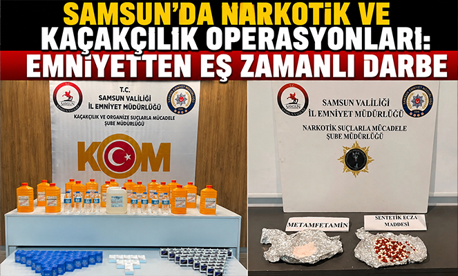 Samsun'da Narkotik ve Kaçakçılık Operasyonları: Emniyetten Eş Zamanlı Darbe