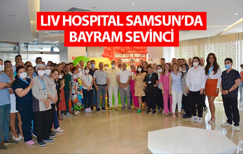Liv Hospital Samsun'da bayram sevinci