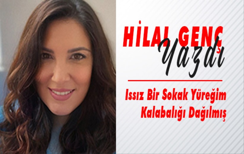 Hilal Genç Yazdı!