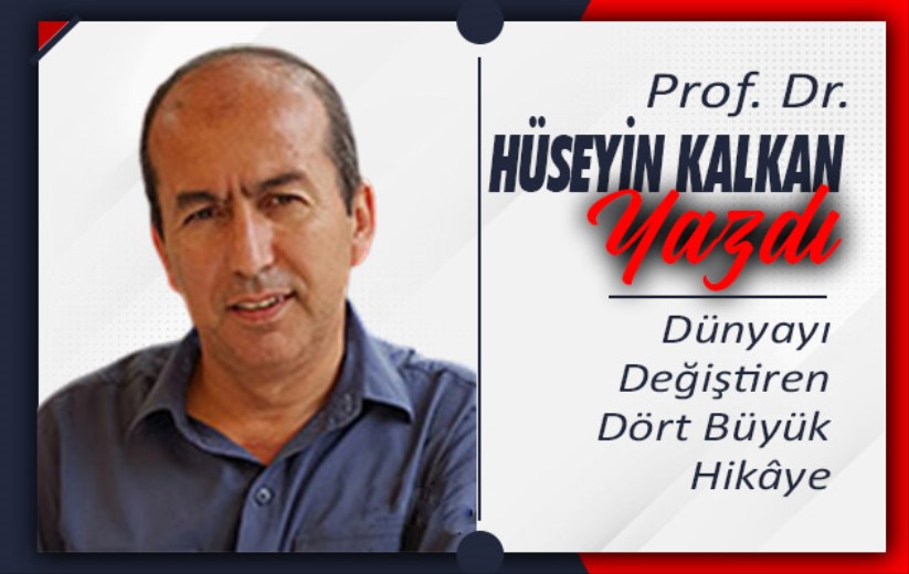 'Dünyayı Değiştiren Dört Büyük Hikâye'