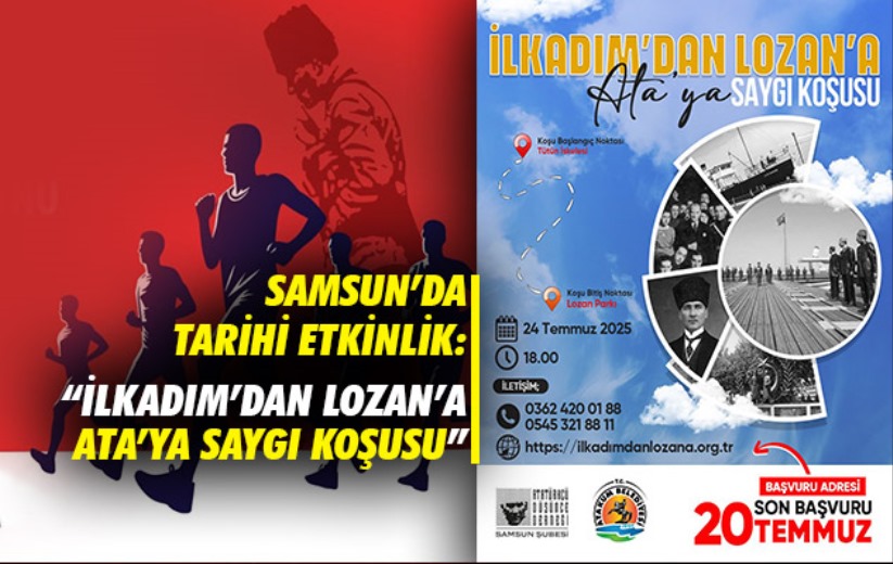 Samsun'da tarihi etkinlik: 'İlkadım'dan Lozan'a Ata'ya Saygı Koşusu'